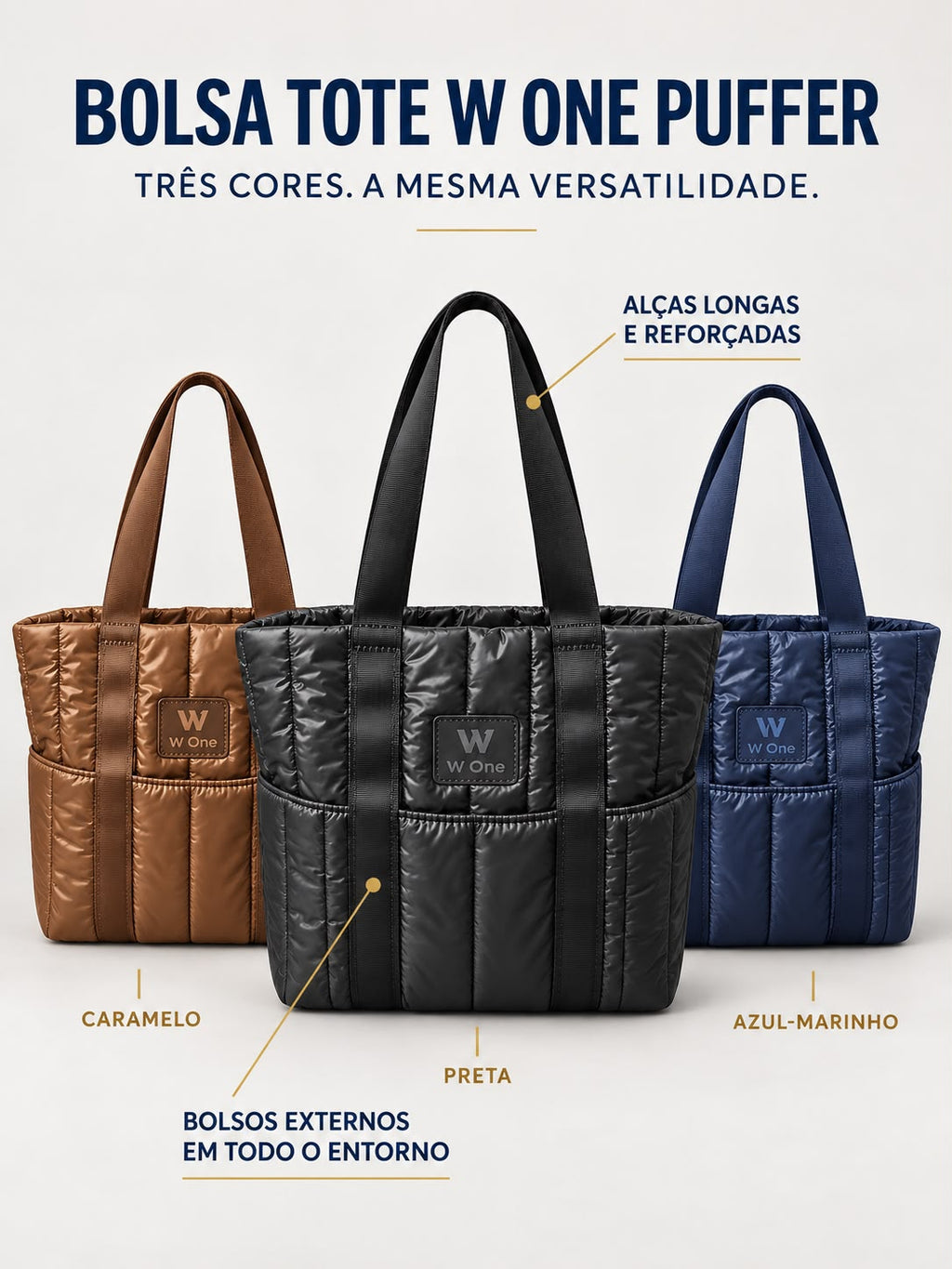 Bolsa tote W One Brand Store puffer com bolsos externos e alças reforçadas nas cores preta, caramelo e azul-marinho.