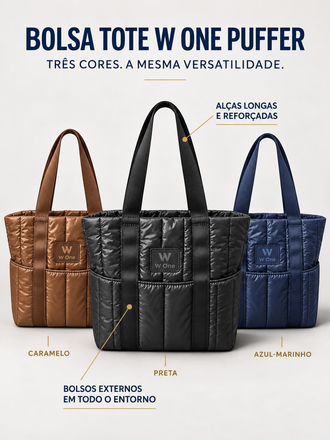 Bolsa Tote Puffer W One Brand Store em cores caramelo, preta e azul marinho com bolsos externos e alças reforçadas.